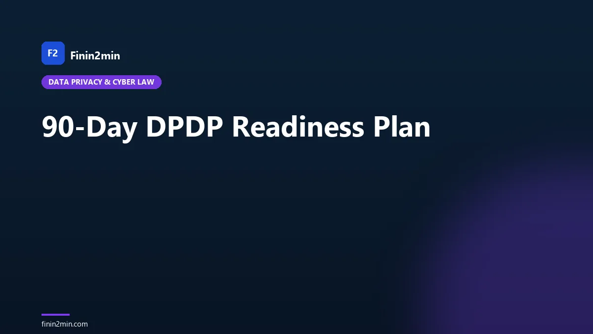 90-Day DPDP Readiness Plan
