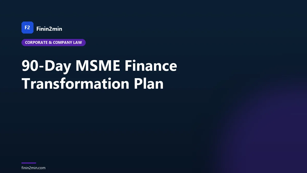 90-Day MSME Finance Transformation Plan
