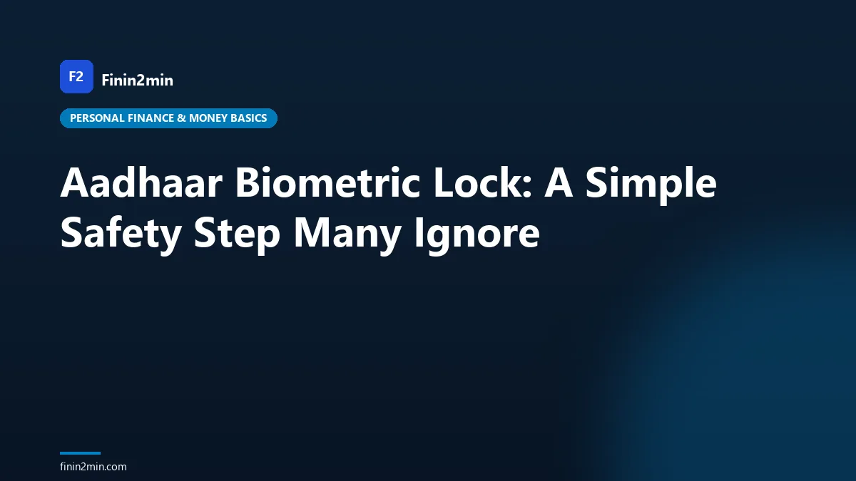 Aadhaar Biometric Lock: A Simple Safety Step Many Ignore