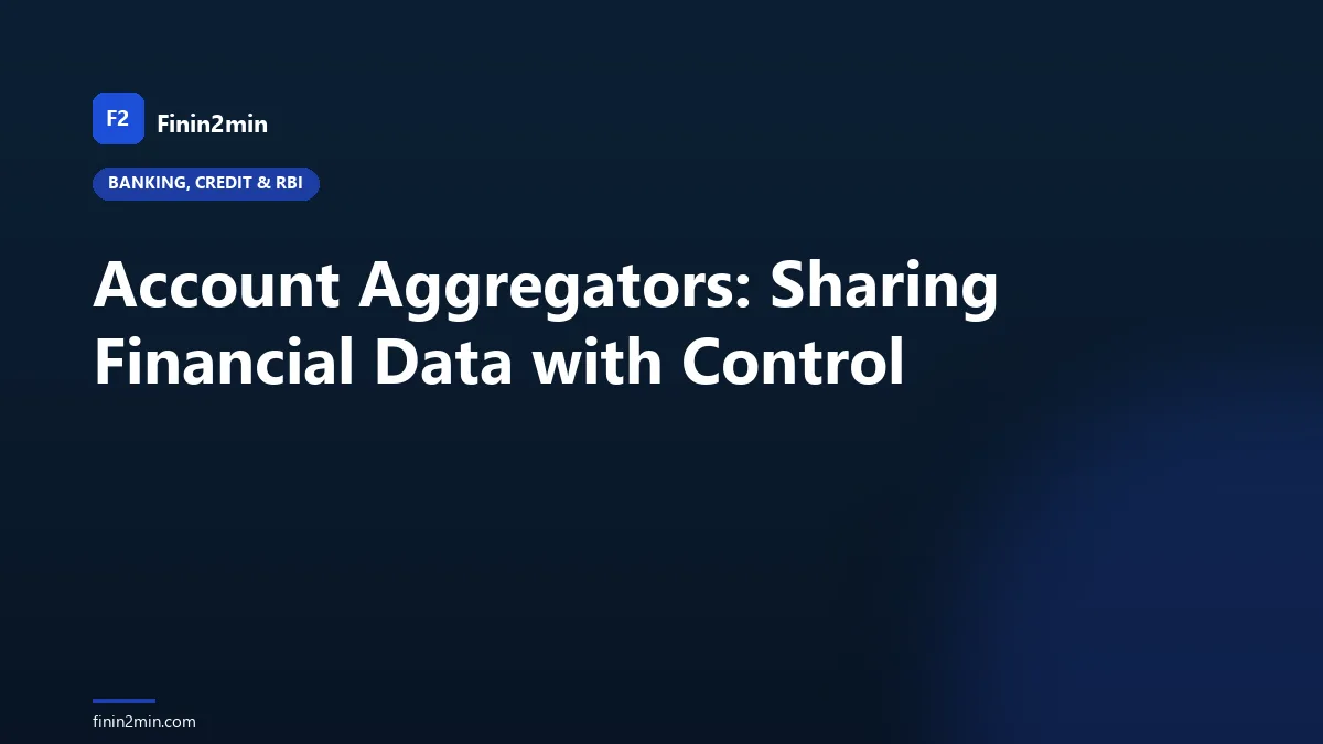 Account Aggregators: Sharing Financial Data with Control