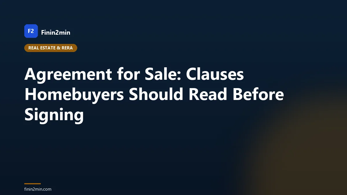Agreement for Sale: Clauses Homebuyers Should Read Before Signing