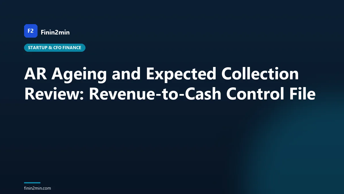AR Ageing and Expected Collection Review: Revenue-to-Cash Control File