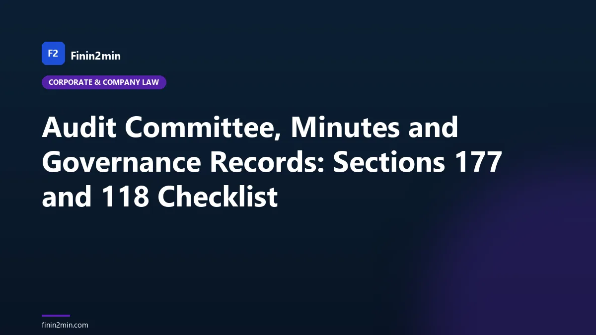 Audit Committee, Minutes and Governance Records: Sections 177 and 118 Checklist