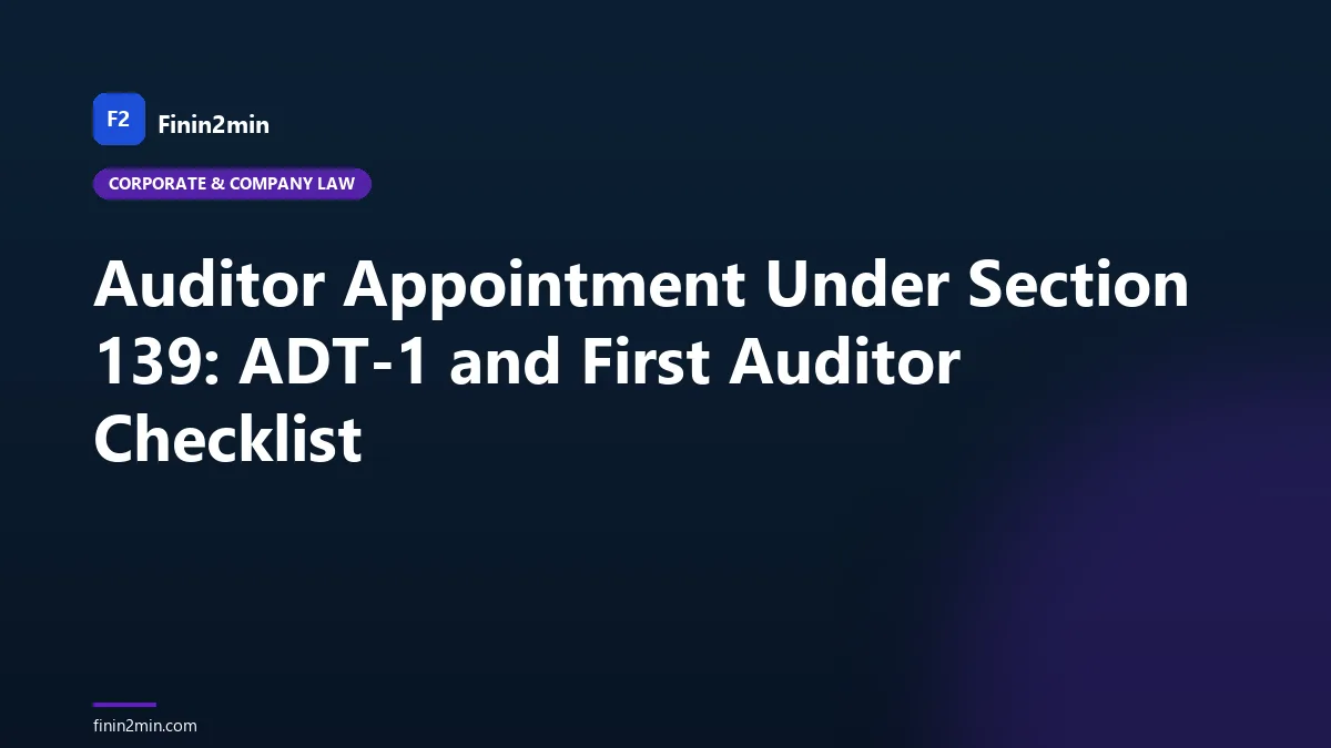 Auditor Appointment Under Section 139: ADT-1 and First Auditor Checklist
