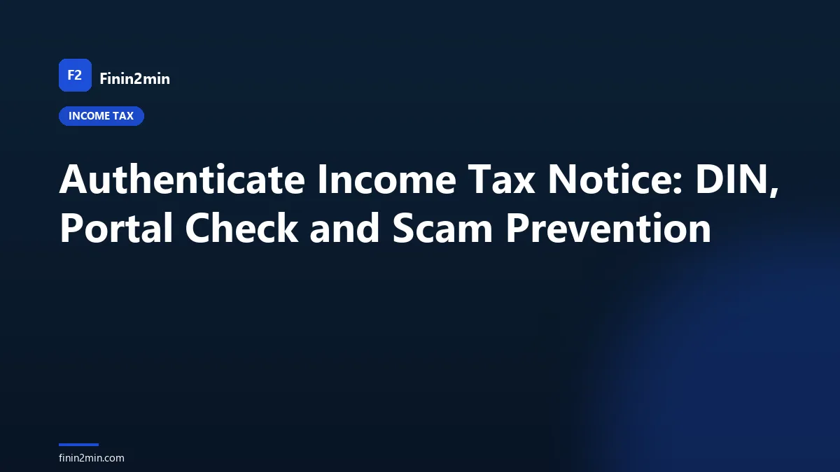 Authenticate Income Tax Notice: DIN, Portal Check and Scam Prevention