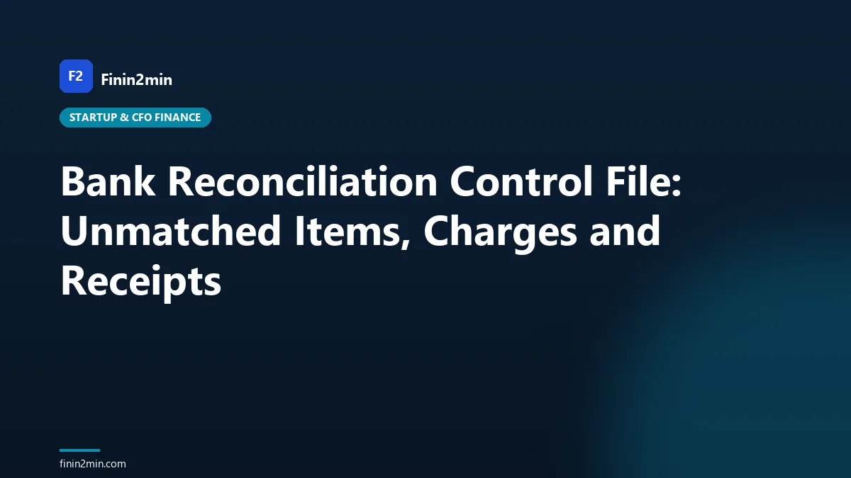 Bank Reconciliation Control File: Unmatched Items, Charges and Receipts