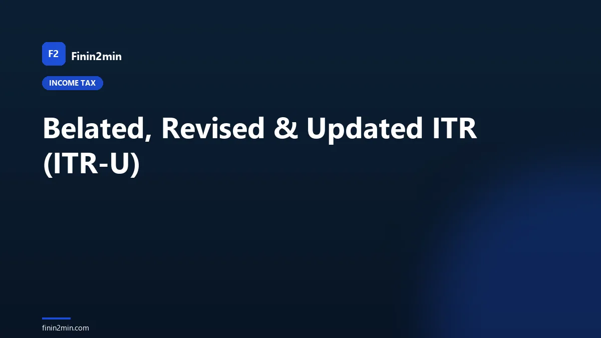 Belated, Revised & Updated ITR (ITR-U)