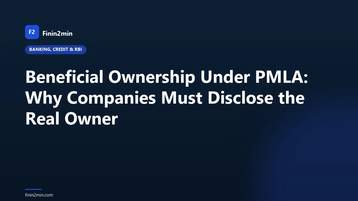 Beneficial Ownership Under PMLA: Why Companies Must Disclose the Real Owner