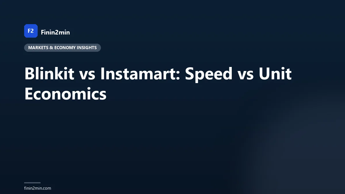 Blinkit vs Instamart: Speed vs Unit Economics