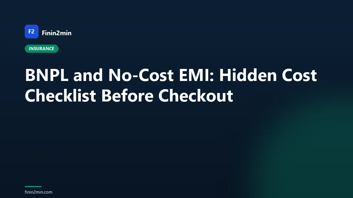 BNPL and No-Cost EMI: Hidden Cost Checklist Before Checkout