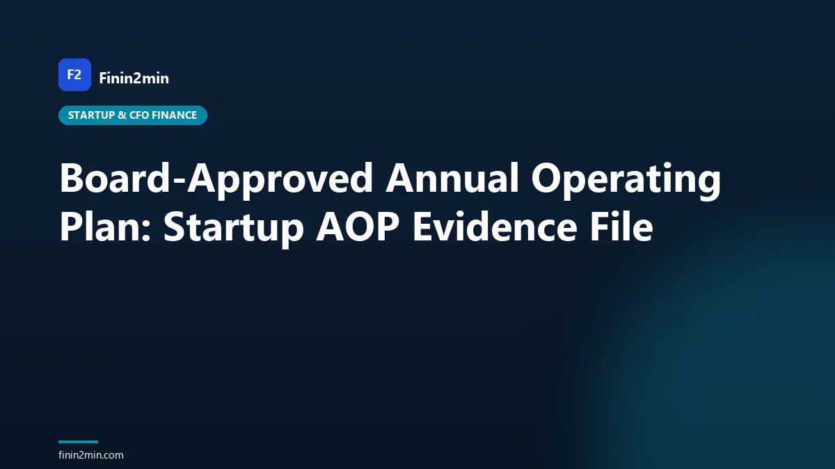 Board-Approved Annual Operating Plan: Startup AOP Evidence File
