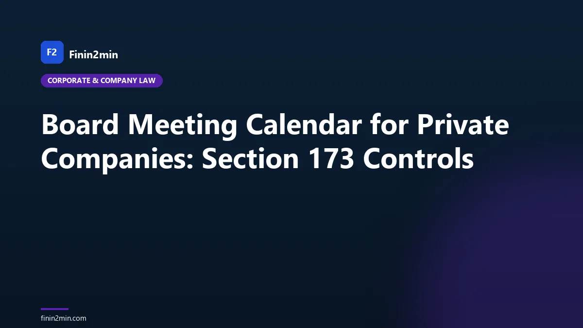 Board Meeting Calendar for Private Companies: Section 173 Controls