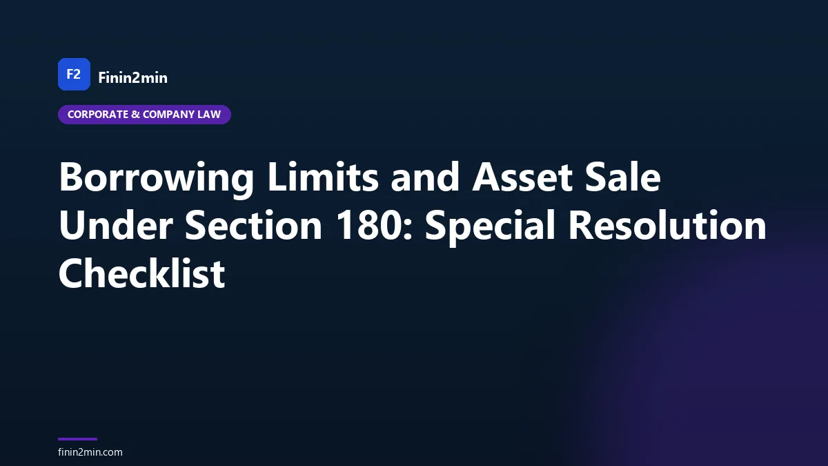 Borrowing Limits and Asset Sale Under Section 180: Special Resolution Checklist