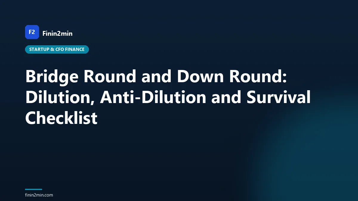 Bridge Round and Down Round: Dilution, Anti-Dilution and Survival Checklist