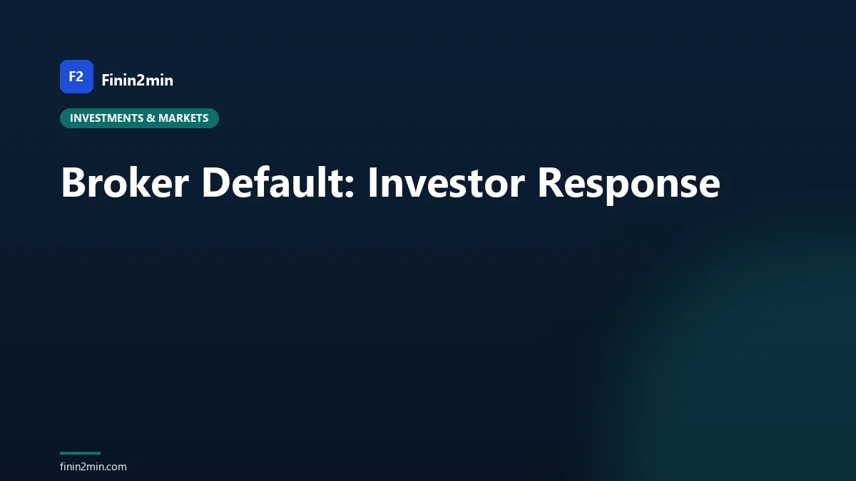 Broker Default: Investor Response