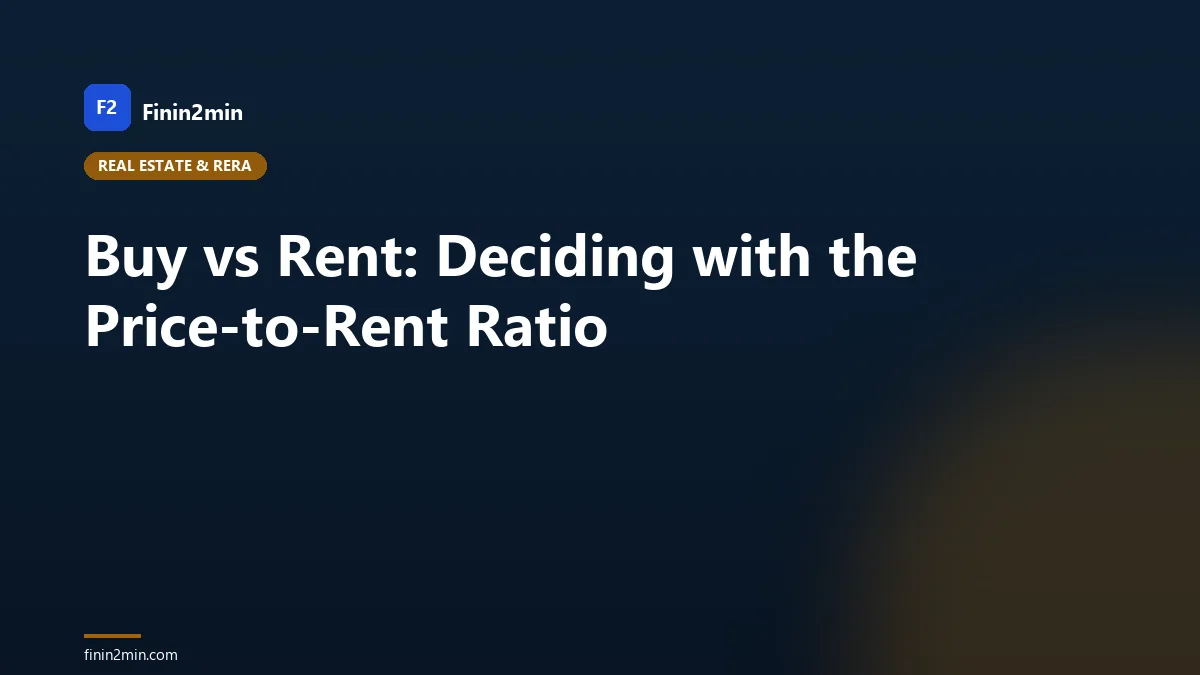 Buy vs Rent: Deciding with the Price-to-Rent Ratio