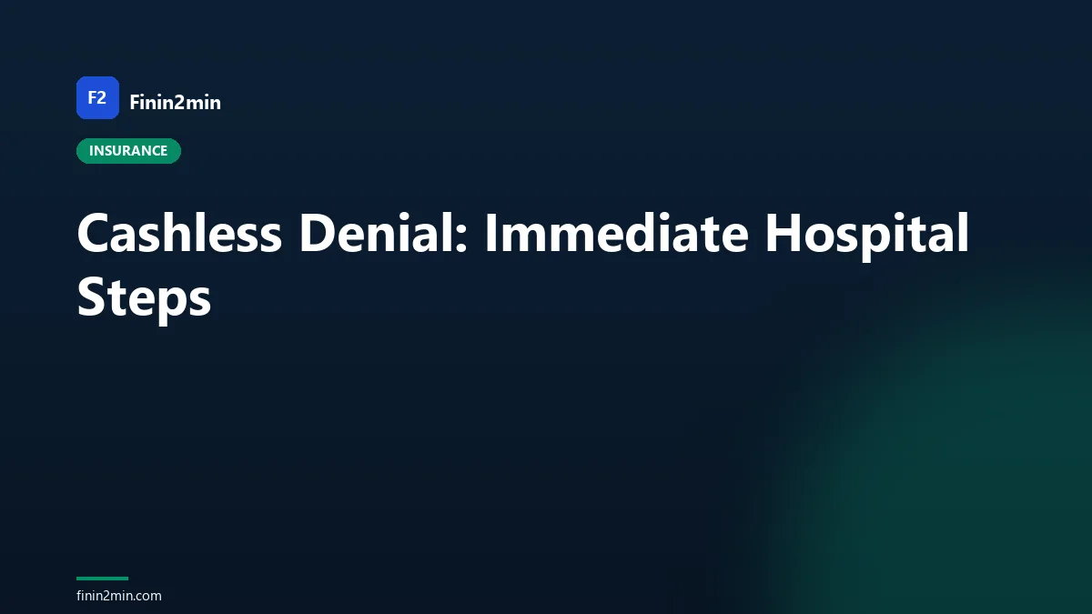 Cashless Denial: Immediate Hospital Steps