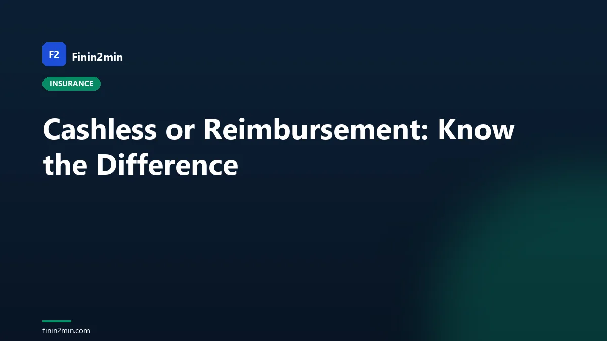 Cashless or Reimbursement: Know the Difference