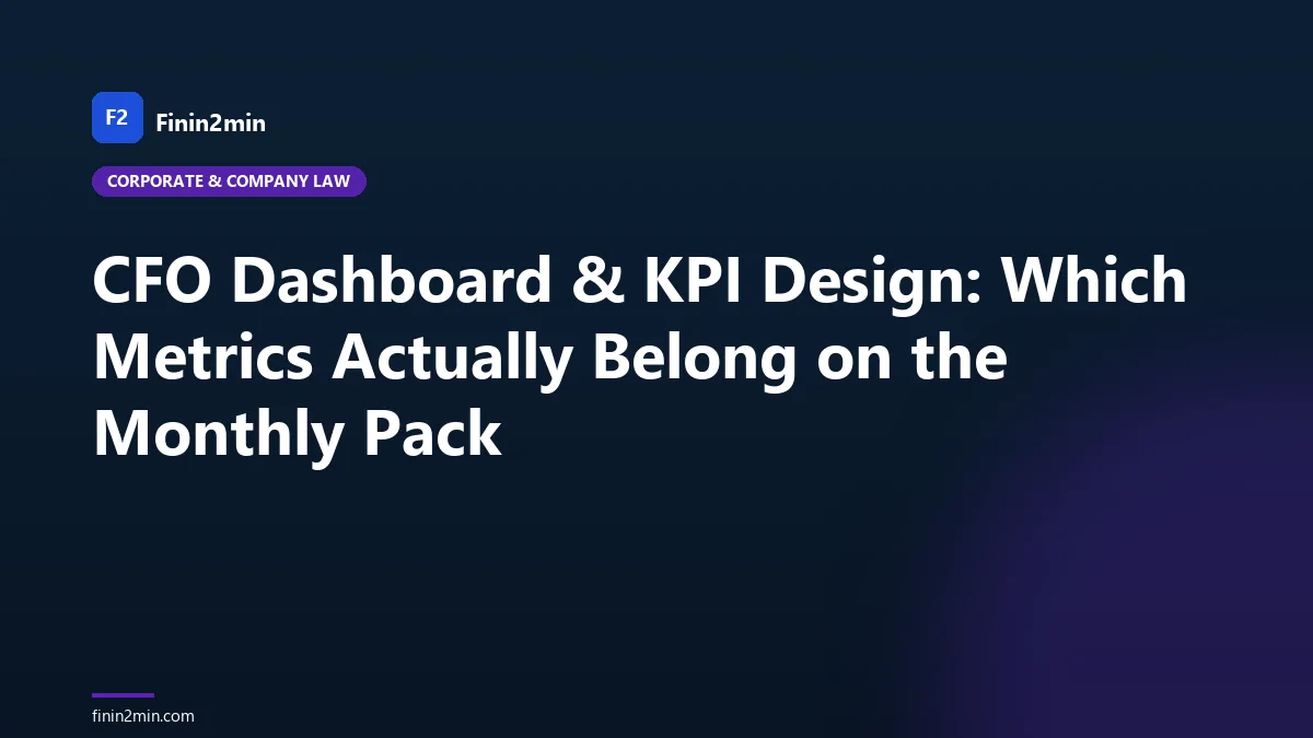 CFO Dashboard & KPI Design: Which Metrics Actually Belong on the Monthly Pack