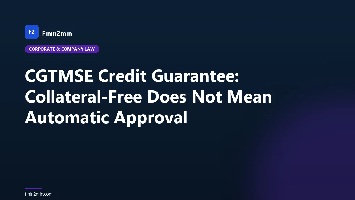 CGTMSE Credit Guarantee: Collateral-Free Does Not Mean Automatic Approval