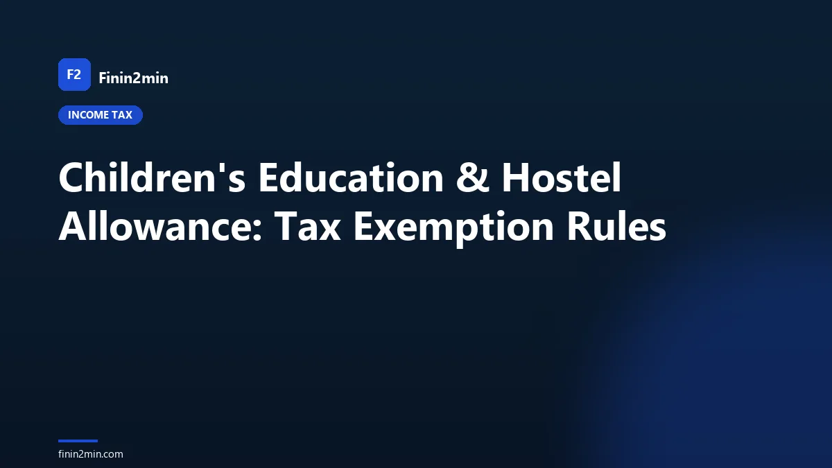 Children's Education & Hostel Allowance: Tax Exemption Rules