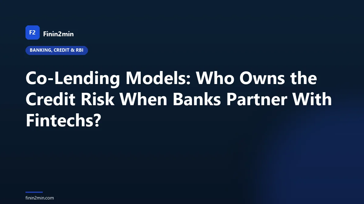 Co-Lending Models: Who Owns the Credit Risk When Banks Partner With Fintechs?