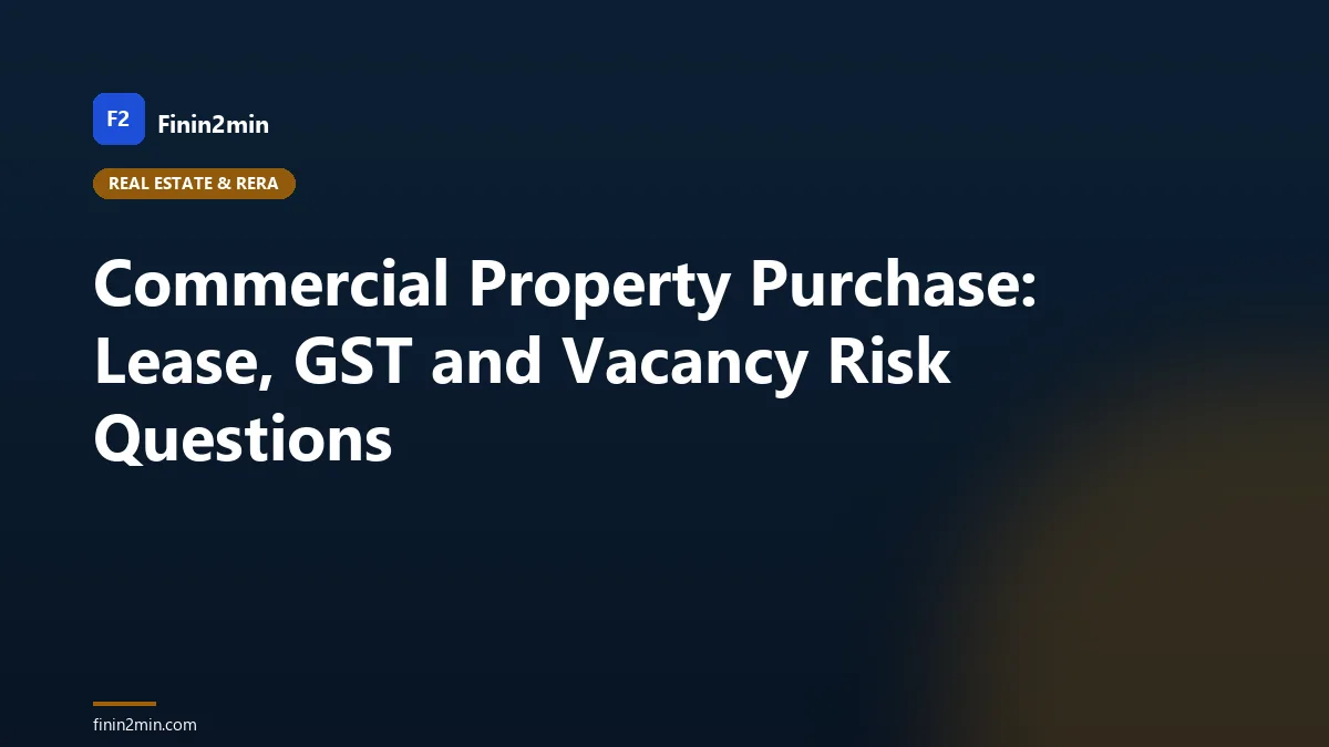 Commercial Property Purchase: Lease, GST and Vacancy Risk Questions
