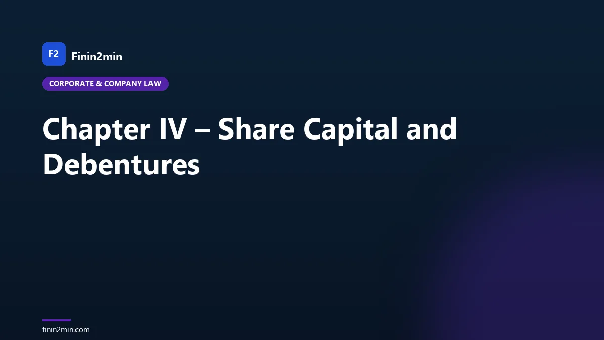 Chapter IV – Share Capital and Debentures