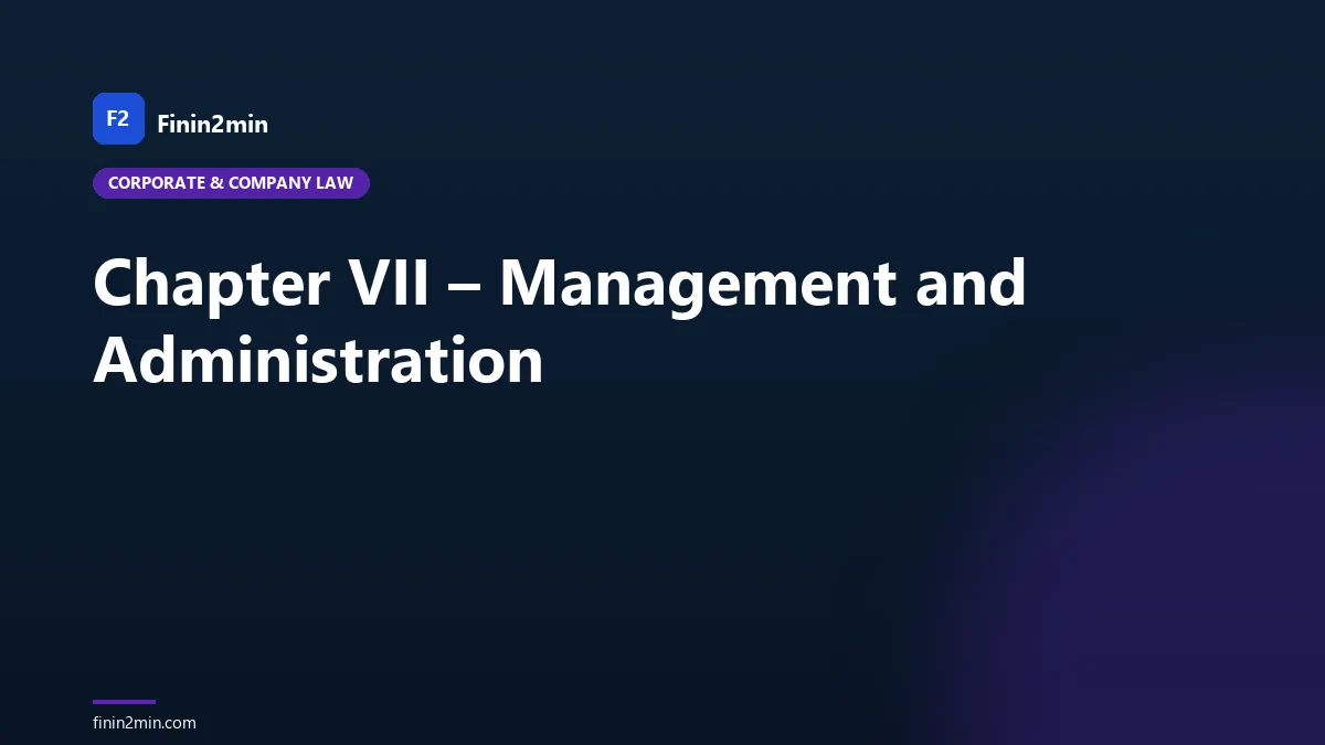 Chapter VII – Management and Administration
