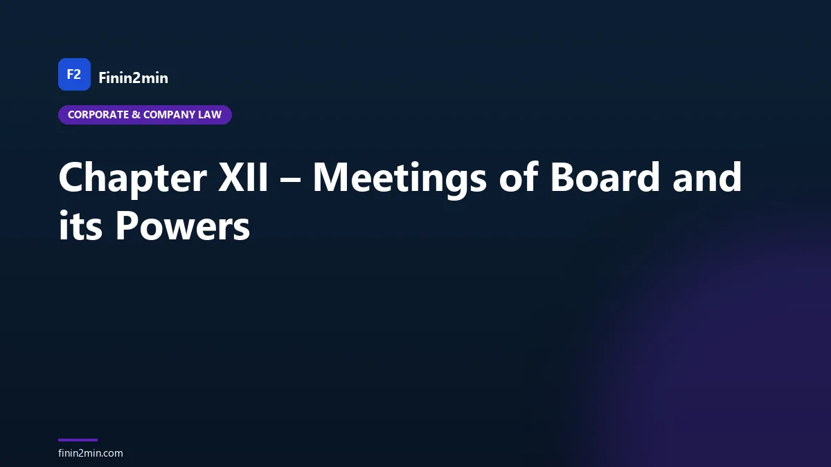 Chapter XII – Meetings of Board and its Powers