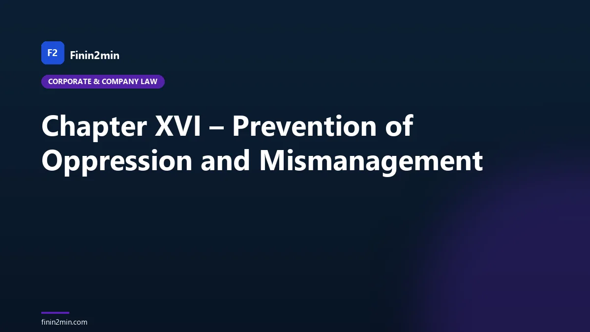 Chapter XVI – Prevention of Oppression and Mismanagement