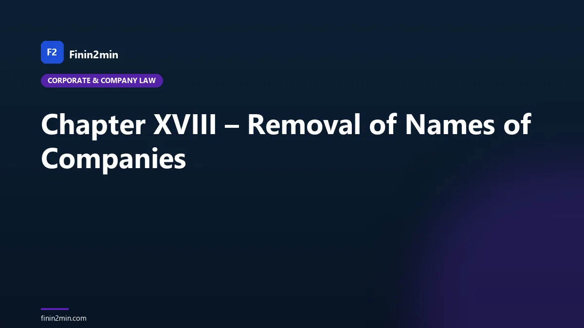 Chapter XVIII – Removal of Names of Companies