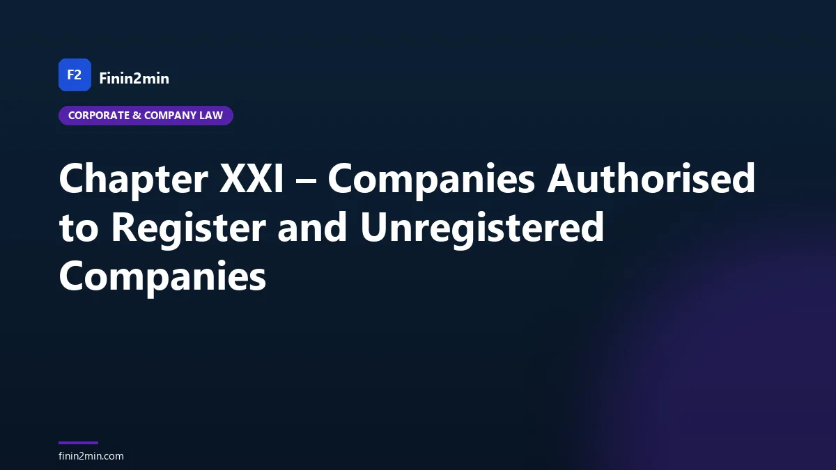 Chapter XXI – Companies Authorised to Register and Unregistered Companies