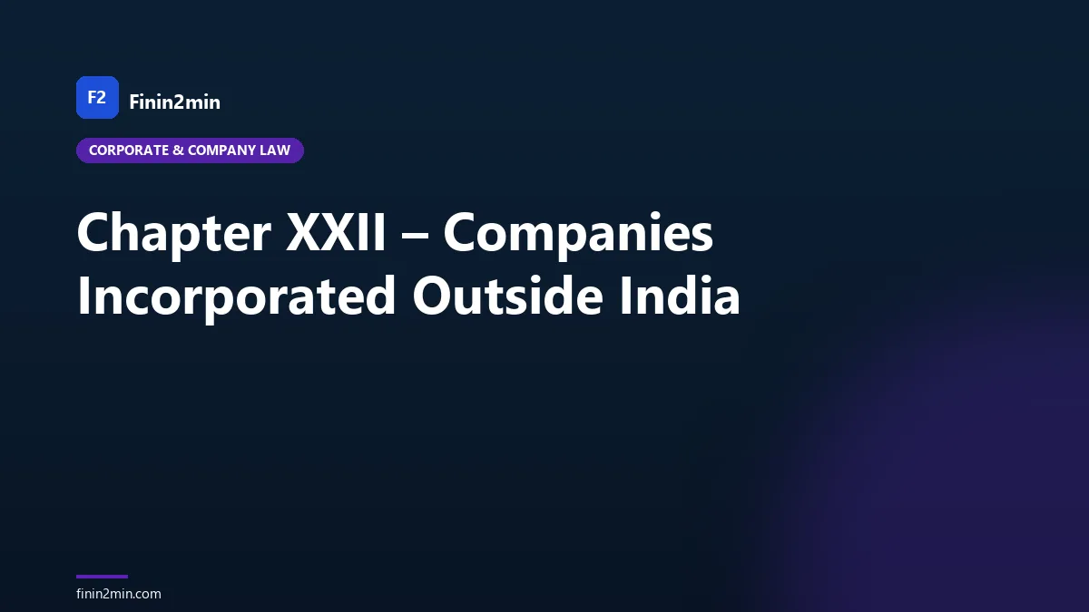 Chapter XXII – Companies Incorporated Outside India