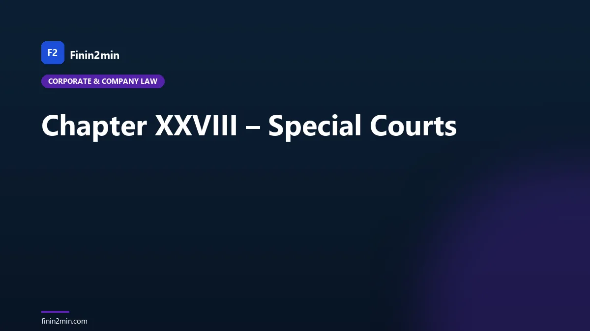 Chapter XXVIII – Special Courts
