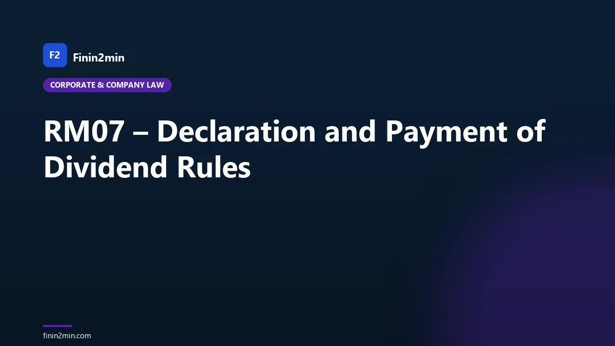 RM07 – Declaration and Payment of Dividend Rules