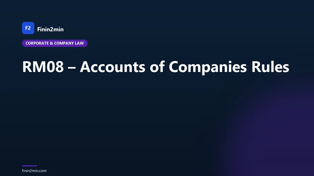 RM08 – Accounts of Companies Rules