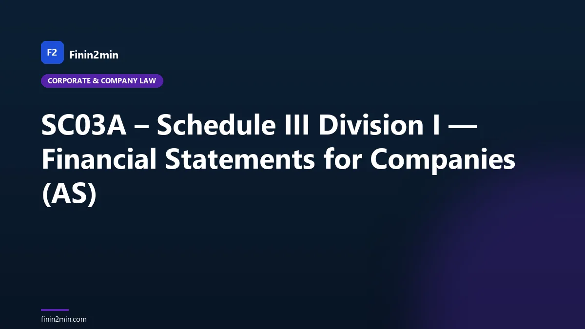 SC03A – Schedule III Division I — Financial Statements for Companies (AS)