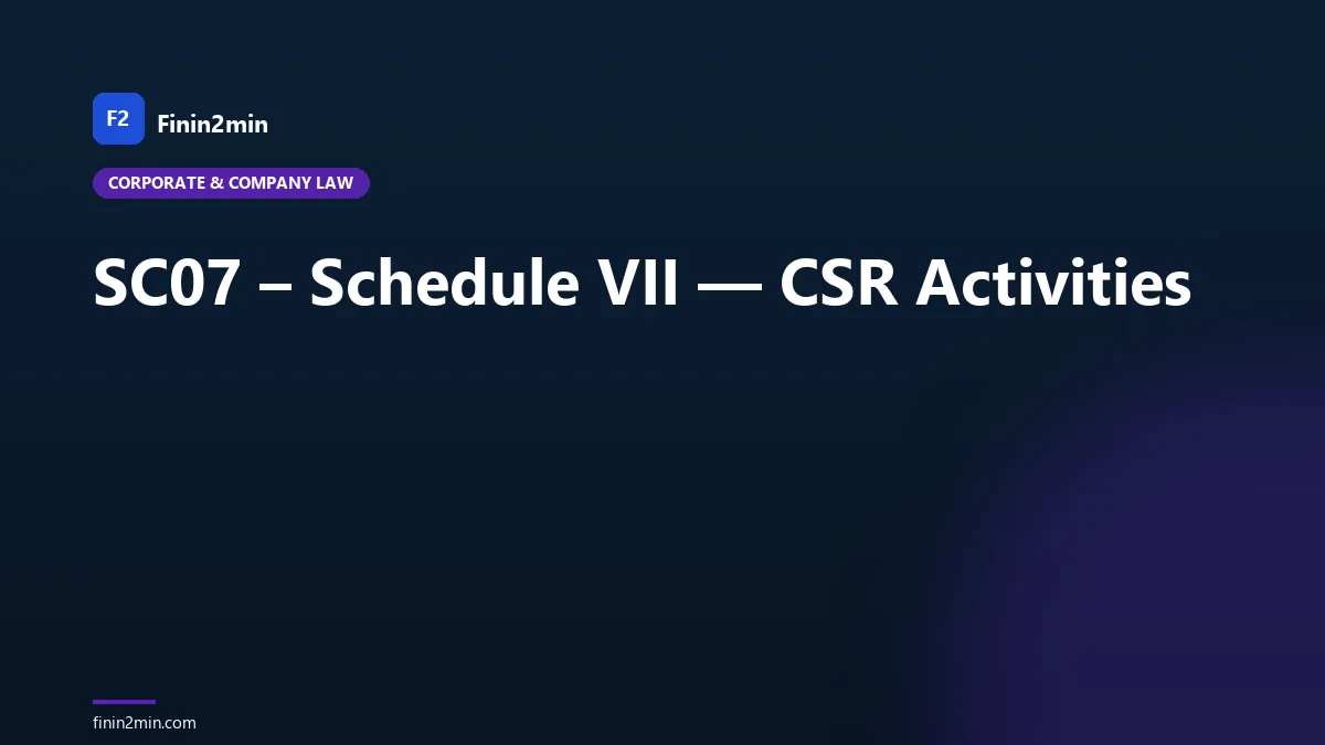 SC07 – Schedule VII — CSR Activities