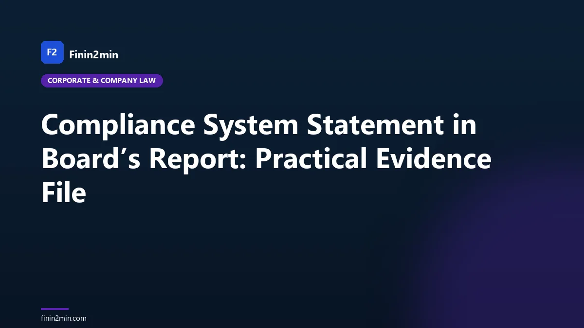 Compliance System Statement in Board’s Report: Practical Evidence File