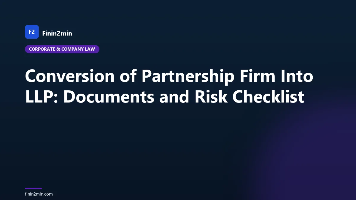 Conversion of Partnership Firm Into LLP: Documents and Risk Checklist