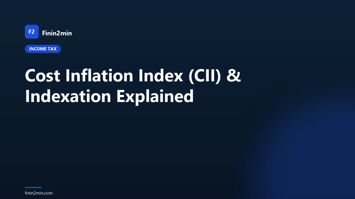 Cost Inflation Index (CII) & Indexation Explained