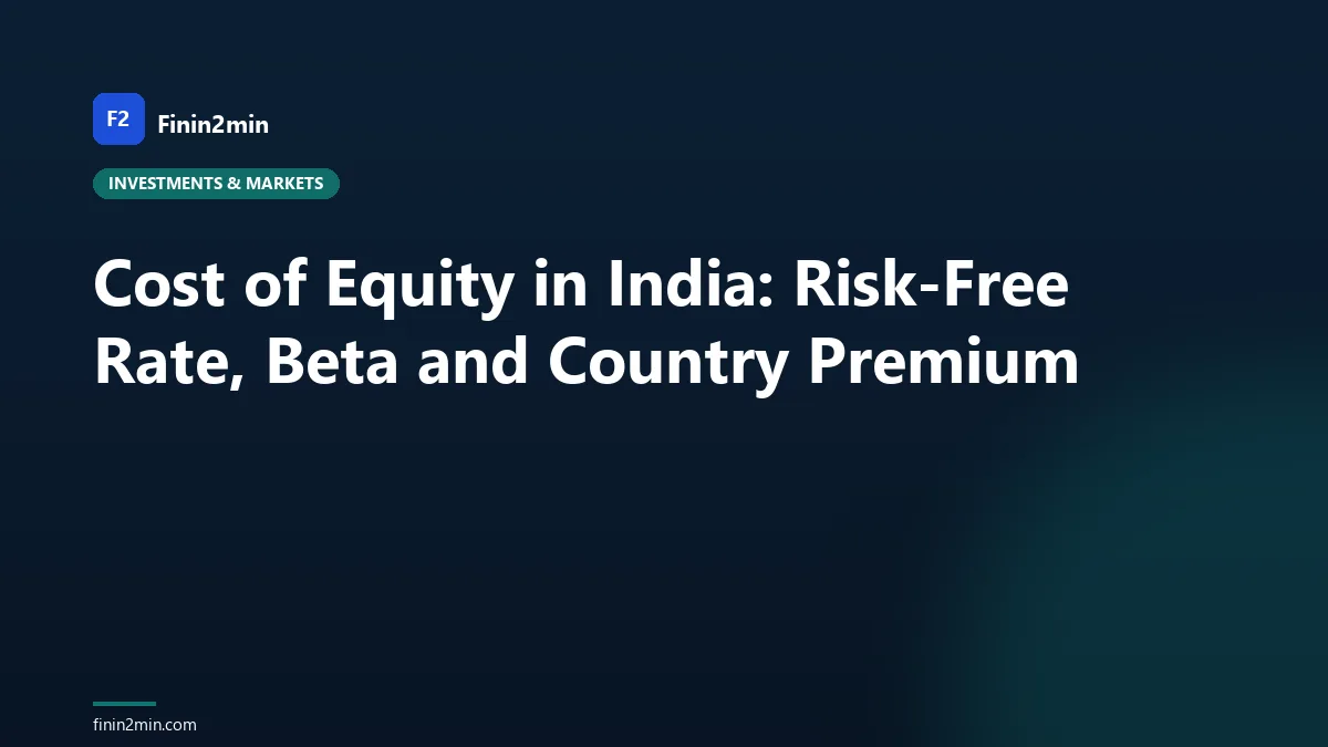 Cost of Equity in India: Risk-Free Rate, Beta and Country Premium