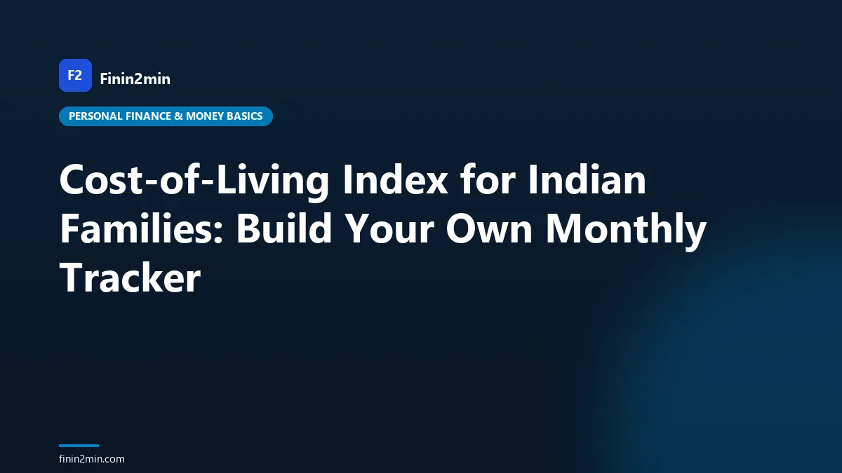 Cost-of-Living Index for Indian Families: Build Your Own Monthly Tracker