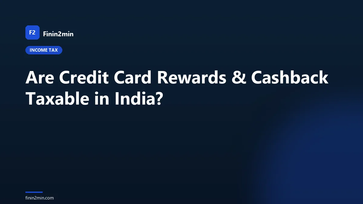 Are Credit Card Rewards & Cashback Taxable in India?