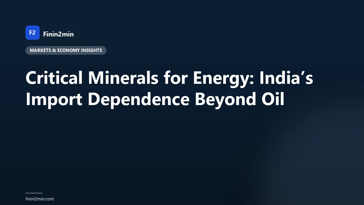 Critical Minerals for Energy: India’s Import Dependence Beyond Oil