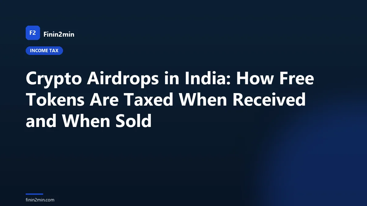 Crypto Airdrops in India: How Free Tokens Are Taxed When Received and When Sold