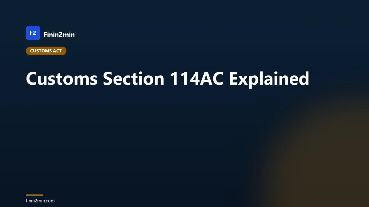 Customs Section 114AC Explained