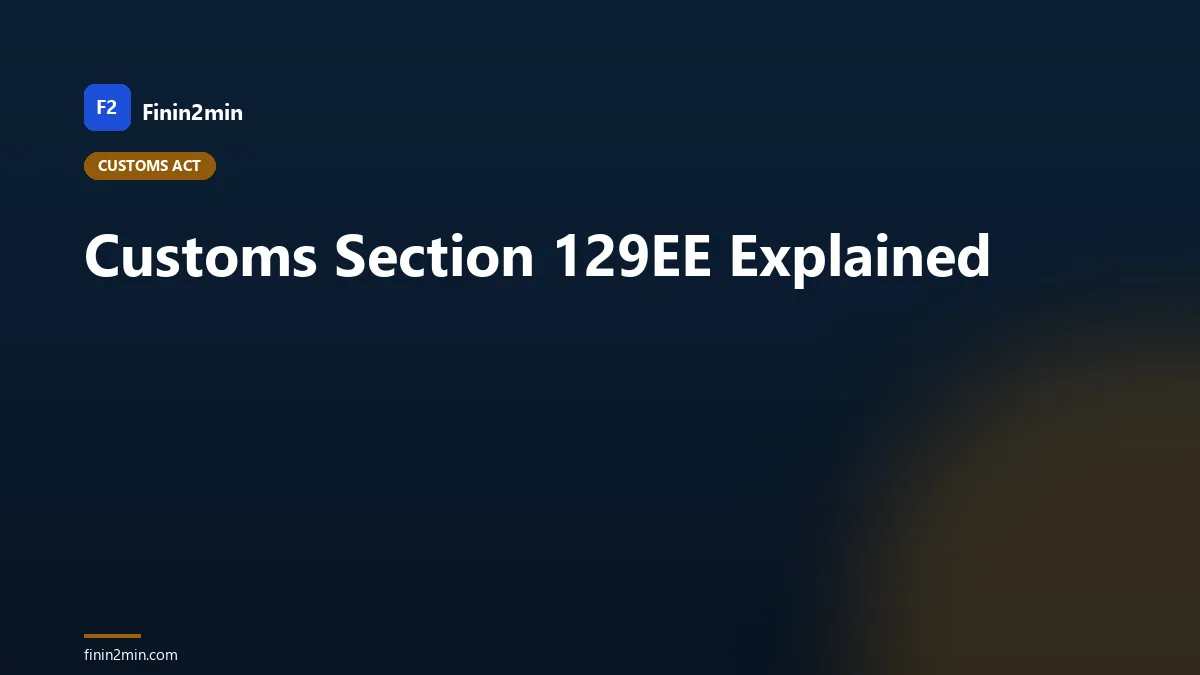 Customs Section 129EE Explained