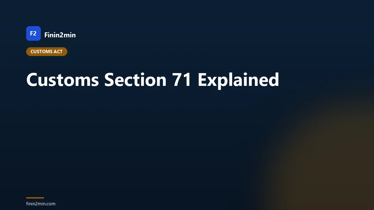 Customs Section 71 Explained
